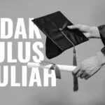 Tidak Lulus Kuliah