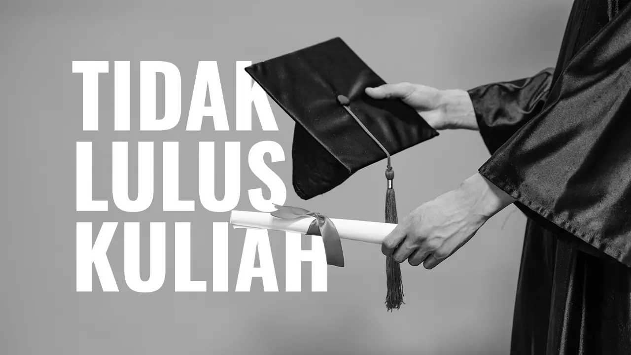 Tidak Lulus Kuliah