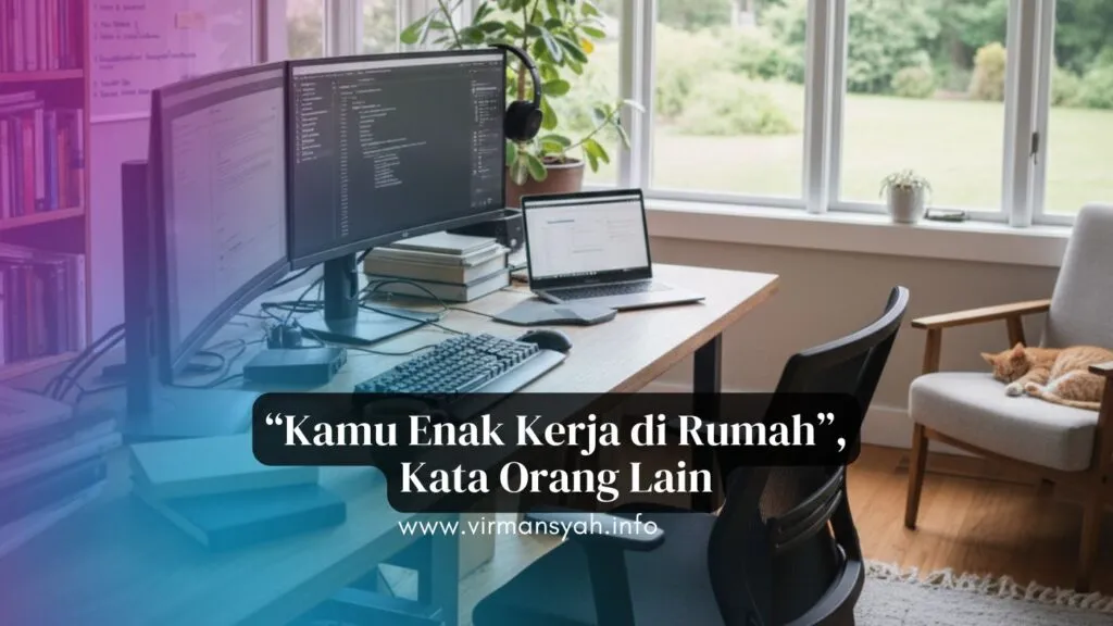 "Kamu Enak Kerja di Rumah", Kata Orang Lain 1 Enak Kerja di Rumah