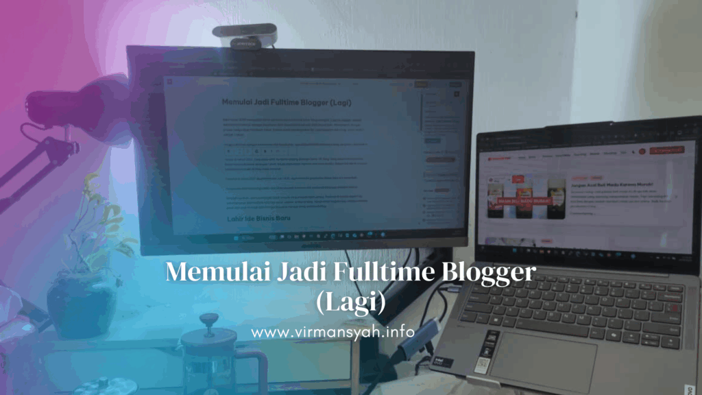 Jadi Fulltime Blogger Lagi