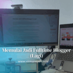 Jadi Fulltime Blogger Lagi