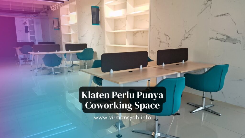 Klaten Perlu Memiliki Coworking Space